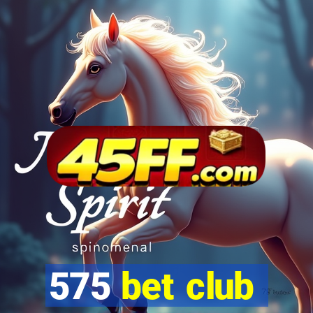 575 bet club